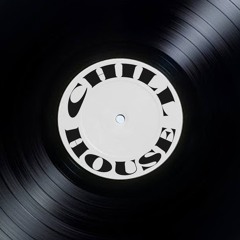 Chill - House