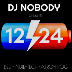 DJ NOBODY presents 12-24