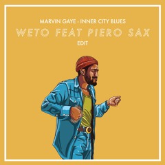 Marvin Gaye - Inner City Blues (WETO Feat. Piero Sax Edit)