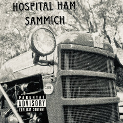 Hospital ham sammich