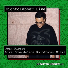 Nightclubber live... with Jean Pierre @ Jolene Soundroom, Miami