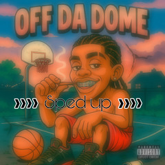 OFF DA DOME (fast)