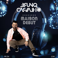 🪩 CONCURSO MAISON DEBUT 🪩| Dj Bruno Carvalho