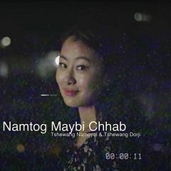 Namtog Mibi Chhab_Tshewang Namgyel & Tshewang Dorji(5Mb-Studio Production)