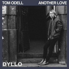 Tom Odell- Another Love ( Dyllo Bootleg ) FreeDownload