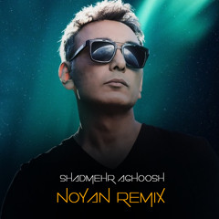 Shadmehr - Aghoosh (Noyan Remix)