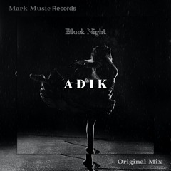 ADIK - Black Night (Original Mix)