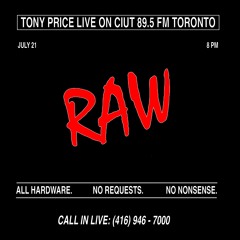 TONY PRICE - "RAW" LIVE ON CIUT 89.5 FM TORONTO