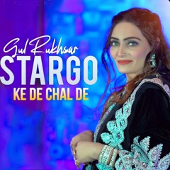 Stargo Ke De Chal De-Gul Rukhsar
