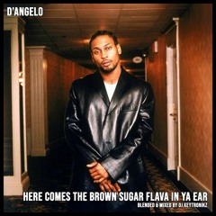 D'Angelo - Here Comes The Brown Sugar Flava In Ya Ear