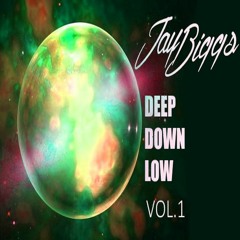 Jay Biggs - Deep Down Low Vol. 1