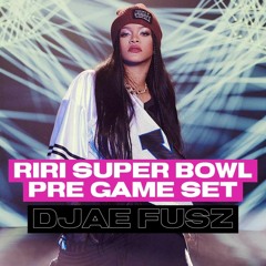 RIRI Superbowl Pre Game Set | DJAE FUSZ