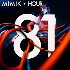 MIMIK HOUR 81 (DELIA LIEDERSCHUH GUESTMIX)