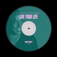 Live Your Life (Laura Penello Remix)