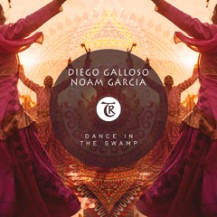 Diego Galloso, Noam Garcia - Dance In The Swamp [Tibetania Records]