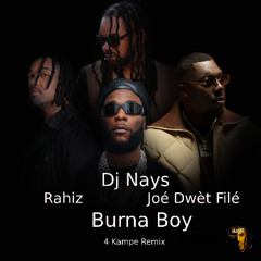 Dj Nays - 4 Kampe Remix Joé Dwèt Filé, Rahiz & Burna Boy [Official Audio]