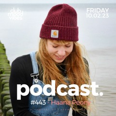 Club Mood Vibes Podcast #443 ─ Haana Peony