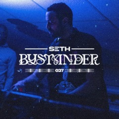 SETH PODCAST 027 | Bystander