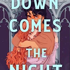 VIEW KINDLE PDF EBOOK EPUB Down Comes the Night: A Novel by  Allison Saft 📂