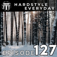 TTT Hardstyle Everyday | Episode 127