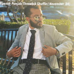 Wipeout- Punjabi Throwback Shuffle (November '24)