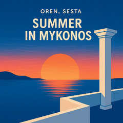 Oren, Sesta – Summer in Mykonos