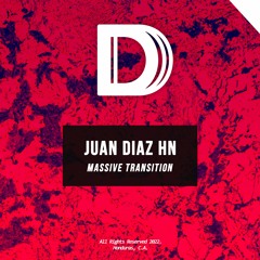 Juan Diaz Hn - Massive Transition (Original Mix)