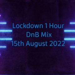 Lockdown 1 Hour Hard DnB Mix - 15.08.22