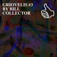 GRIOVELIS #3 BY BILL COLLECTOR