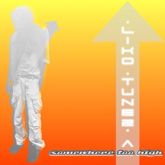 SOMEWHERE TOO HIGH (ANTHEM)
