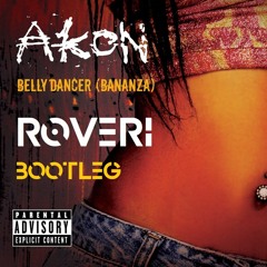 Roveri, Akon - Belly Dancer (Extended Mix) [Bootleg] #FREEDL