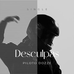 Piloto Dozze - Desculpas