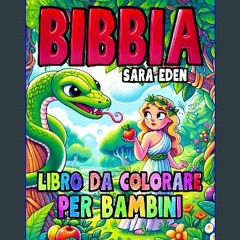 Read eBook [PDF] ⚡ Bibbia Libro da colorare per bambini: Un Viaggio Creativo attraverso le Storie