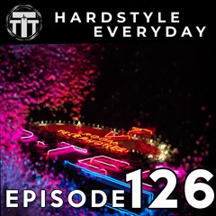 TTT Hardstyle Everyday | Episode 126