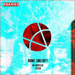 OVA002: Rune Søltoft - In Acrylic / Leech (Out now on Outer Village Audio)