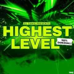 DJ TANIX - HIGHEST LEVEL MIX(100% DANCEHALL) : SANSAND/ KILLI/ POPLANE/ LIANKY/ CHANI MAN/ EL GENAH