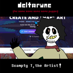 (Cancelled!) Scampty T, the Artist! [Deltarune: The Same Same Same Same Puppet]