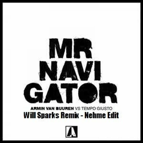 Will Sparks - Mr Navigator (Nehme Edit)