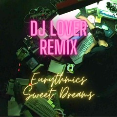 Eurythmics - Sweet Dreams (DJ Lover Remix) Extended Mix In Download