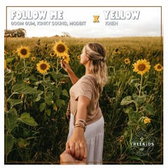 Follow Me x Yellow | DJ We | Goom Gum, Khen, Modbit, Kinky Sound