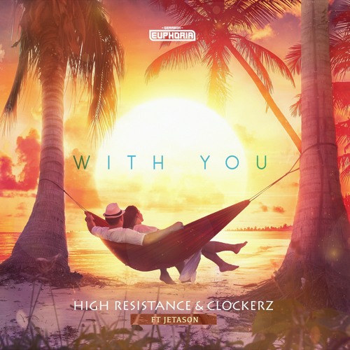 High Resistance & Clockerz  - With You feat. Jetason