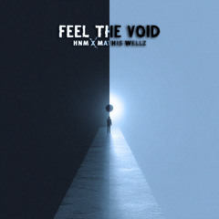 Feel The Void - HNM x Mathis Wellz