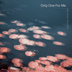 Only One For Me (Feat. Nora)