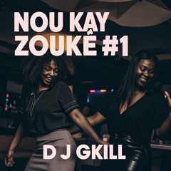 Nou kay zouké #1 By Dj Gkill zouk gold