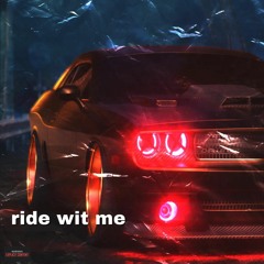 Ride wit me