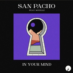 San Pacho Feat. Notelle - In Your Mind