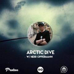 Herr Oppermann @ Arctic Dive Radioshow // Proton Radio 08.03.2023
