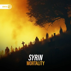 Syrin - Mortality (DWX Copyright Free)
