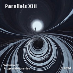 Valentin S - Parallels XIII