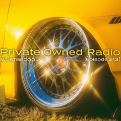 Private Owned Radio #213 w/ JSTBECOOL